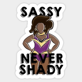 Sassy Never Shady Sticker